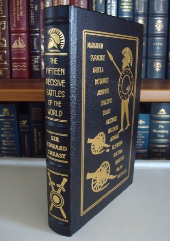 Fifteen Decisive Battles by Sir Edward Creasy